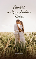 Painted in Rainshadow Fields