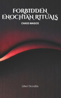Enochian Forbidden Rituals: Chaos Magick: 104 Full Enochian Rituals(Enochian Forbidden Rituals)