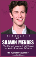 Shawn Mendes Biography: The Story of a young Artist through his Music, Growth and Influence