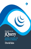 Desarrollo web con jQuery: Aprende a crear sitios web interactivos y dinámicos