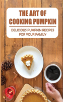 The Art Of Cooking Pumpkin