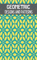 Geometric Designs and Patterns: An Adult Coloring Book Featuring Stress Relief and Relaxation Geometric Patterns. (Fun Coloring Book for Adults)