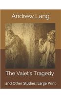The Valet's Tragedy: and Other Studies: Large Print