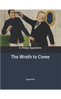 The Wrath to Come: Large Print