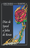 Días de speed a falta de rosas