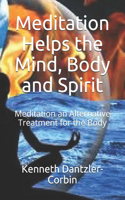 Meditation Helps the Mind, Body and Spirit