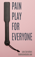 Pain Play for Everyone