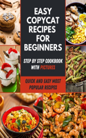 Easy Copycat Recipes for Beginners: Favorite Adults & Kids Recipes At Home - Easily And Healthy Making Most Popular Recipes - Famous Restaurant Pasta Recipes - Step-by-Step For Beginne