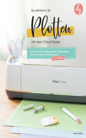 So einfach ist Plotten mit dem Cricut Maker