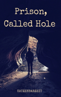 Prison, Called Hole