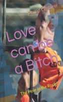 Love can be a Bitch