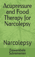 Acupressure and Food Therapy for Narcolepsy