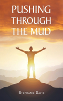 Pushing through the Mud