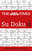 Times Su Doku Book 12: 150 challenging puzzles from The Times