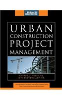 Urban Construction Project Management (McGraw-Hill Construction Series)