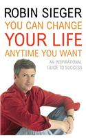 You Can Change Your Life... Any Time You Want