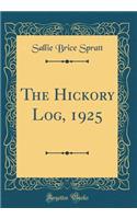 The Hickory Log, 1925 (Classic Reprint)