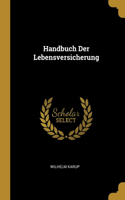 Handbuch Der Lebensversicherung