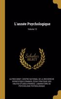 L'année Psychologique; Volume 13