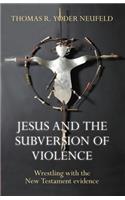 Jesus and the Subversion of Violence