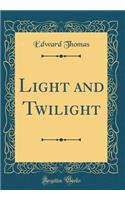 Light and Twilight (Classic Reprint)