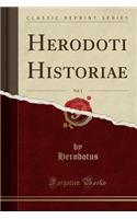 Herodoti Historiae, Vol. 1 (Classic Reprint)