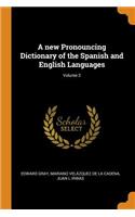 A new Pronouncing Dictionary of the Spanish and English Languages; Volume 2