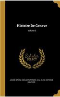 Histoire De Geneve; Volume 3