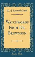 Watchwords From Dr. Brownson (Classic Reprint)