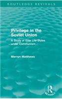 Privilege in the Soviet Union (Routledge Revivals): A Study of Elite Life-Styles under Communism(Routledge Revivals)