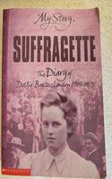 Suffragette: The Diary of Dollie Baxter, London 1909-1913 (My Story)