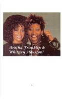 Aretha Franklin & Whitney Houston!