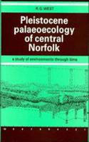 Pleistocene Palaeoecology of Central Norfolk