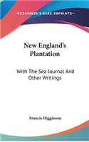 New England's Plantation: With The Sea Journal And Other Writings