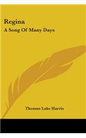 Regina: A Song Of Many Days