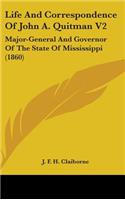 Life And Correspondence Of John A. Quitman V2: Major-General And Governor Of The State Of Mississippi (1860)
