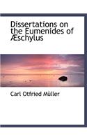 Dissertations on the Eumenides of a Schylus