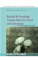 Rounds Re-Sounding: Circular Music for Voices and Instruments