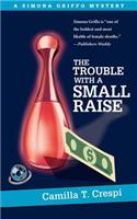 The Trouble With a Small Raise: A Simona Griffo Mystery(English)