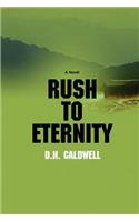 Rush to Eternity