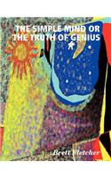 The Simple Mind or the Truth of Genius