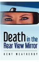 Death in the Rear View Mirror