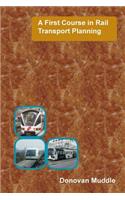 A First Course in Rail Transport Planning