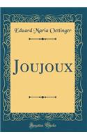 Joujoux (Classic Reprint)