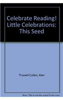 Celebrate Reading! Little Celebrations: This Seed