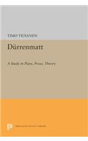 Durrenmatt: A Study in Plays, Prose, Theory(Princeton Legacy Library)