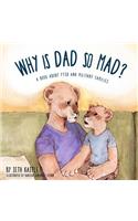 Why is Dad So Mad?