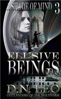 Elusive Beings: (3 A Shade of Mind)