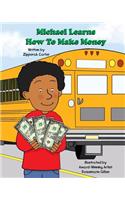 Michael Learns How to Make Money