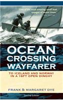 Ocean Crossing Wayfarer: To Iceland and Norway in a 16ft Open Dinghy(English)